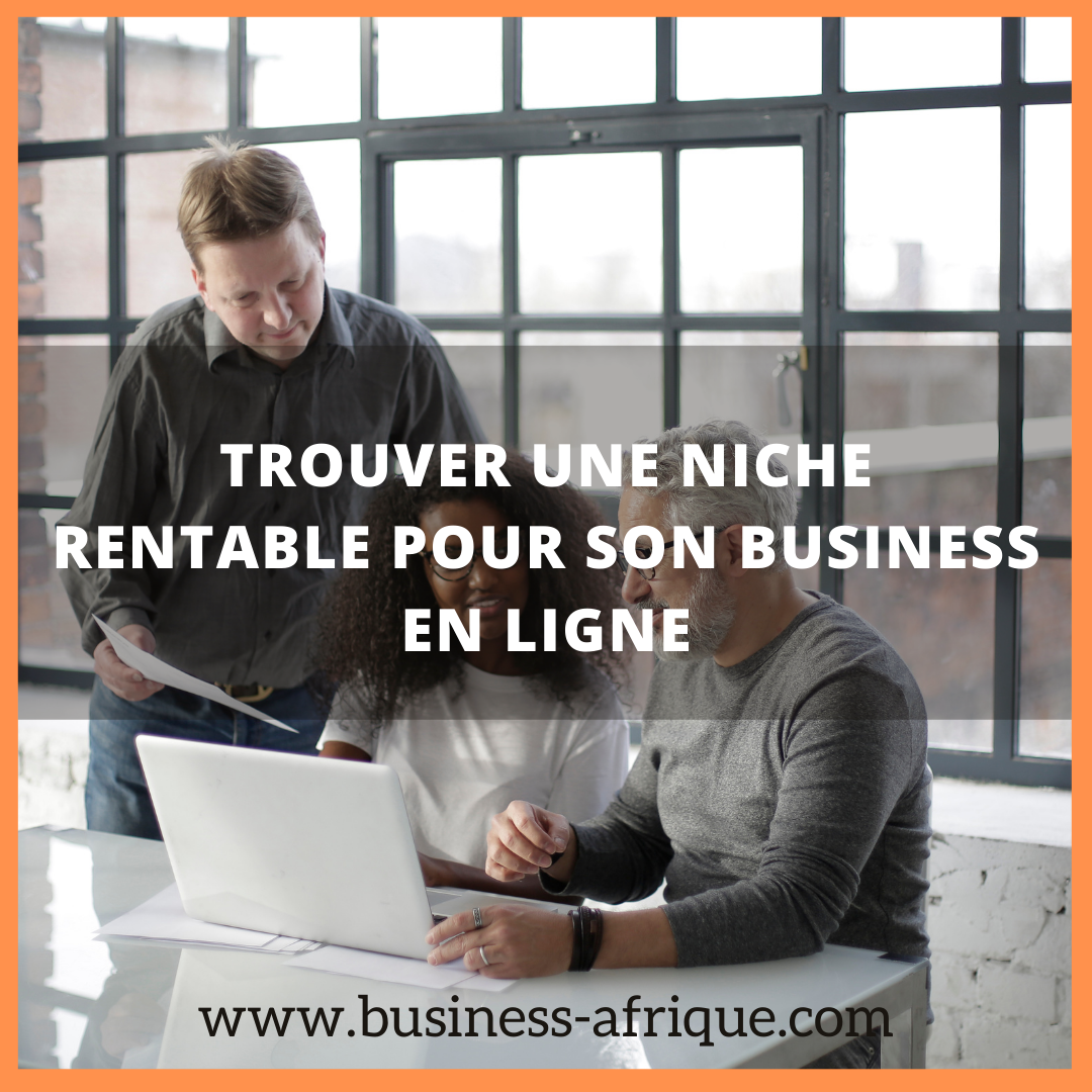 Comment Trouver Une Niche Rentable Pour Son Business en Ligne[ en 2022