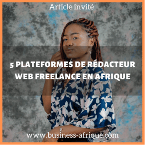 5 plateformes de rédacteur web freelance en Afrique